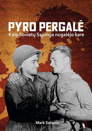 Pyro pergalė: kaip Sovietų Sąjunga nugalėjo kare