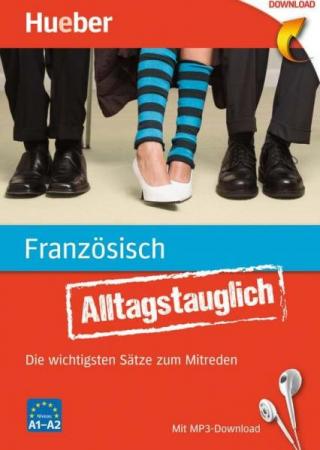Französisch - Die wichtigsten Sätze zum Mitreden