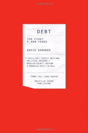 Before there was money, there was debt.
Every economics textbook says the same thing: Money was invented to replace onerous and complicated barter systems — to relieve ancient people from having to haul their goods to market. The problem... Debt. The First 5000 Years