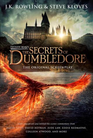 Fantastic Beasts: The Secrets of Dumbledore [the original screenplay]