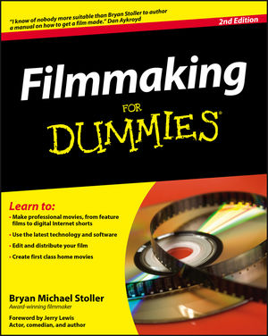Filmmaking for Dummies® [2nd Edition]