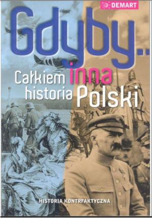 Gdyby... Całkiem inna historia Polski