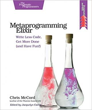Write code that writes code with Elixir macros. Macros make metaprogramming possible and define the language itself. In this book, you Metaprogramming Elixir: Write Less Code, Get More Done (and Have Fun!)
