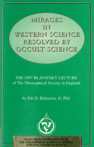 Mirages in Western Science Resolved by Occult Science