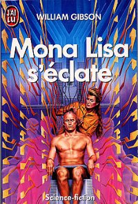 Mona Lisa s'éclate [Mona Lisa Overdrive - fr]