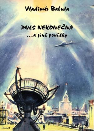 Puls Nekonečna …a jiné povídky [2. vydání]