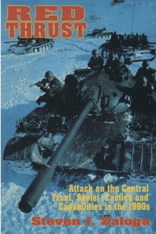 Red Thrust: Attack on the Central Front, Soviet Tactics and Capabilities in the 1990s