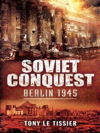 Soviet Conquest: Berlin 1945