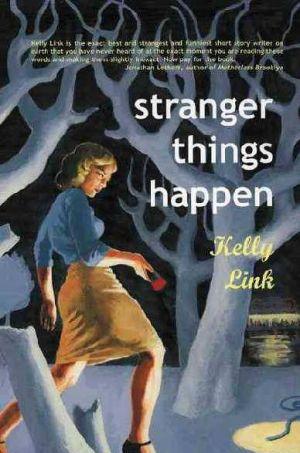 Stranger Things Happen
