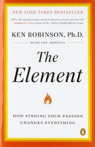 The Element: How Finding Your Passion Changes Everything